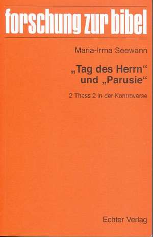 Tag des Herrn und Parusie de Maria-Irma Seewann