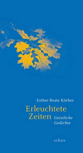 Erleuchtete Zeiten de Esther-Beate Körber