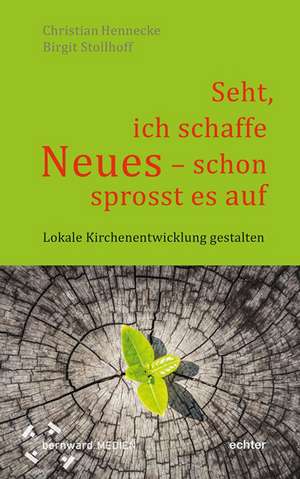 "Seht, ich schaffe Neues - schon sprosst es auf " de Christian Hennecke