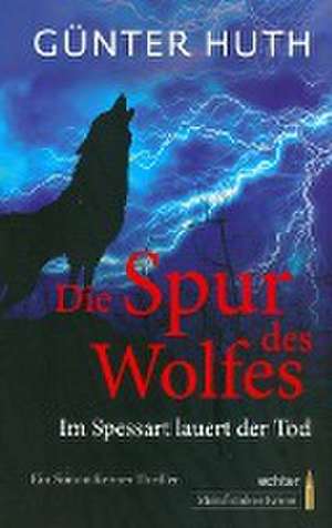 Die Spur des Wolfes de Günter Huth