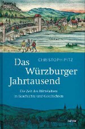 Das Würzburger Jahrtausend de Christoph Pitz