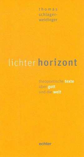 lichter horizont de Thomas Schlager-Weidinger