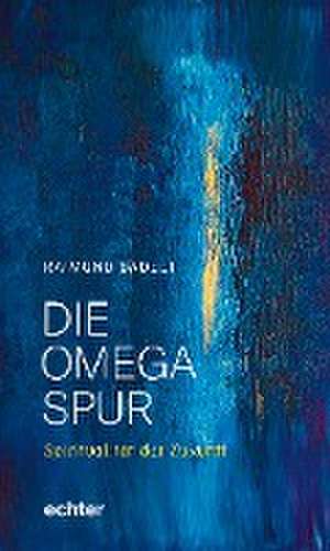 Die Omega-Spur de Raimund Badelt