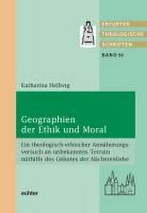 Geographien der Ethik und Moral de Katharina Hellwig