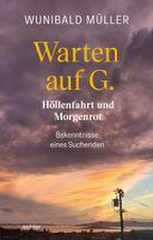 Warten auf G. de Wunibald Müller