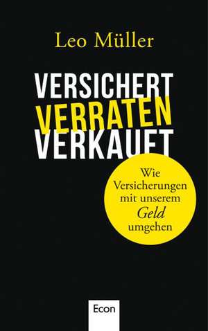 Versichert, verraten, verkauft de Leo Müller