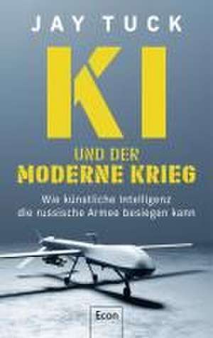 KI und der moderne Krieg de Jay Tuck