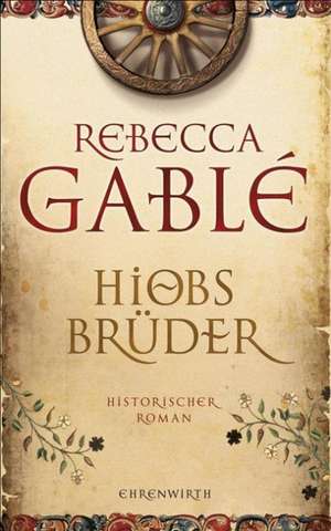 Hiobs Brüder de Rebecca Gablé