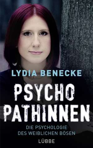 Psychopathinnen de Lydia Benecke