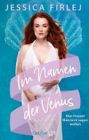 Im Namen der Venus de Jessica Firlej