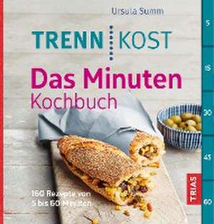 Trennkost - Das Minuten-Kochbuch de Ursula Summ