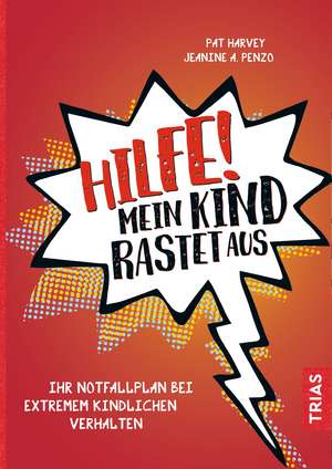 Hilfe! Mein Kind rastet aus de Pat Harvey