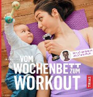 Vom Wochenbett zum Workout de Juliana Afram