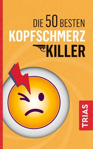 Die 50 besten Kopfschmerz-Killer de Fritz Müller