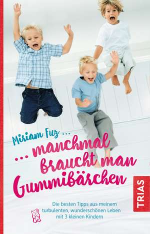 Manchmal braucht man Gummibärchen de Miriam Fuz