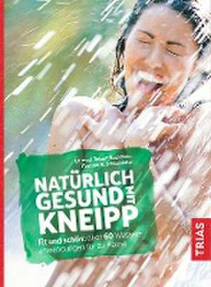 Natürlich gesund mit Kneipp de Robert Bachmann