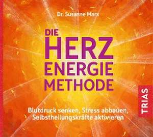 Die Herz-Energie-Methode de Susanne Marx