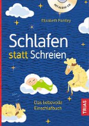 Schlafen statt Schreien de Elizabeth Pantley