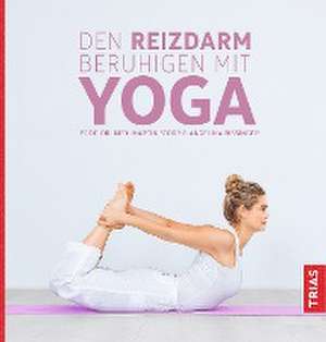 Den Reizdarm beruhigen mit Yoga de Martin Storr