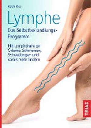 Lymphe - Das Selbstbehandlungs-Programm de Koichi Kira