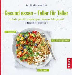 Gesund essen - Teller für Teller de Karin Hofele