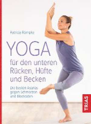 Yoga für den unteren Rücken, Hüfte und Becken de Patricia Römpke