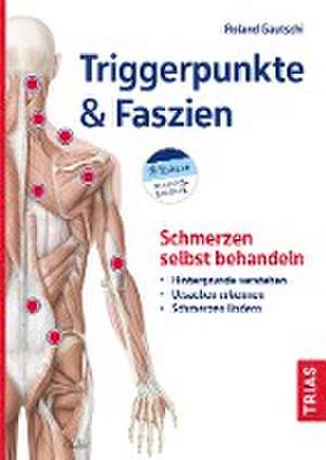 Triggerpunkte & Faszien de Roland Gautschi