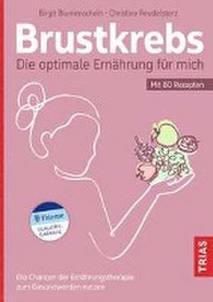 Brustkrebs - Die optimale Ernährung für mich de Birgit Blumenschein