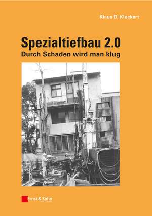 Spezialtiefbau 2.0 – Durch Schaden wird man klug de KD Kluckert