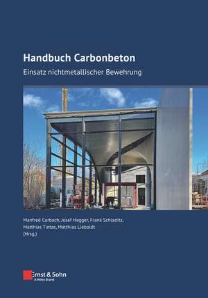 Handbuch Carbonbeton – Einsatz nichtmetallischer Bewehrung de M Curbach