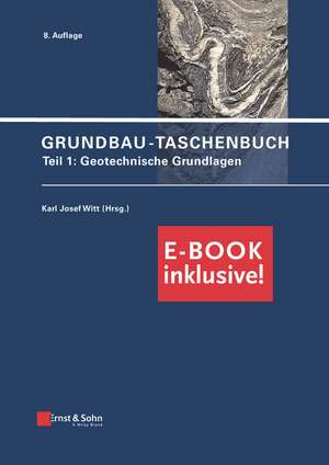 Grundbau–Taschenbuch – Teil 1 – Geotechnische Grundlagen (inkl. E–Book als PDF) 8e de KJ Witt