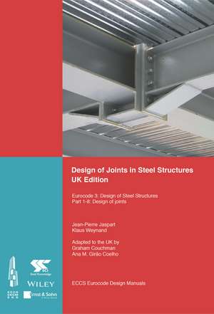 Design of Joints in Steel Structures: Eurocode 3: Design of Steel Structures; Part 1–8 Design of Joints de ECCS – European Convention for Constructional Steelwork