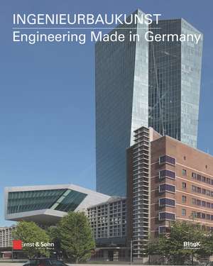 Ingenieurbaukunst – Engineering Made in Germany de Bundesingenieur