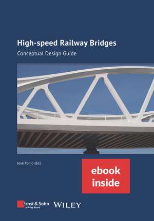 High–Speed Railway Bridges – Conceptual Design Guide (incl. ebook as PDF) de J Romo