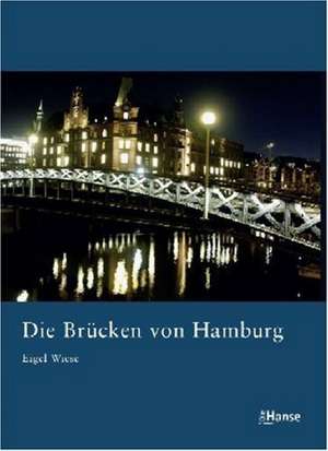 Die Brücken von Hamburg de Eigel Wiese