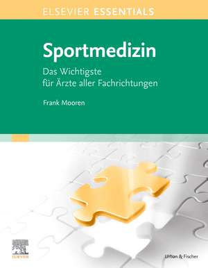 ELSEVIER ESSENTIALS Sportmedizin de Frank C. Mooren