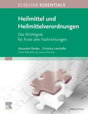 ELSEVIER ESSENTIALS Heilmittel und Heilmittelverordnungen de Alexander Ranker