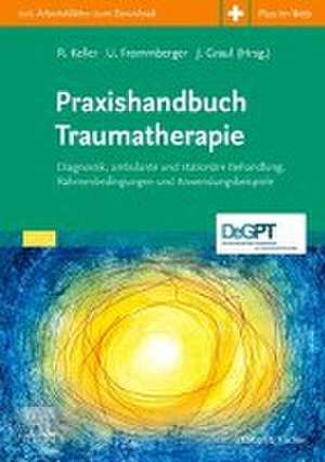 Praxishandbuch Traumatherapie de Ulrich Frommberger