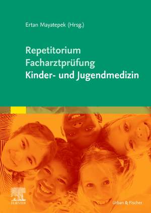 Repetitorium für die Facharztprüfung Kinder- und Jugendmedizin de Ertan Mayatepek