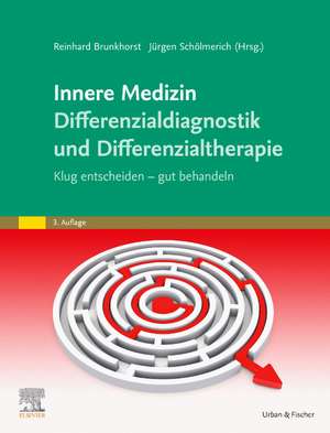 Innere Medizin Differenzialdiagnostik und Differenzialtherapie de Reinhard Brunkhorst