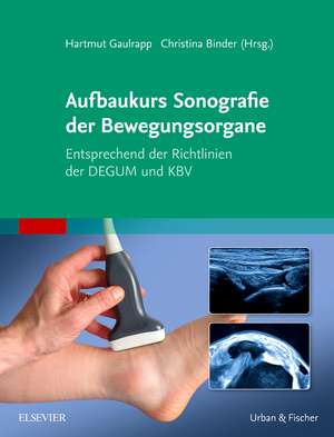 Aufbaukurs Sonografie der Bewegungsorgane de Hartmut Gaulrapp