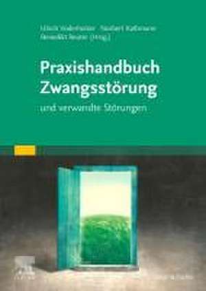 Praxishandbuch Zwangsstörung de Ulrich Voderholzer