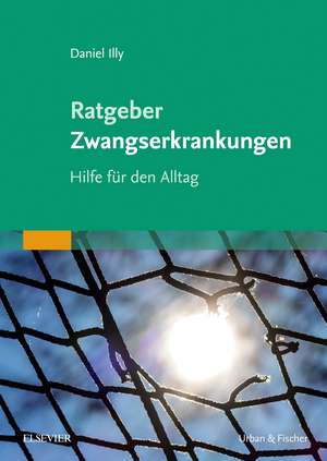 Ratgeber Zwangserkrankungen de Daniel Illy