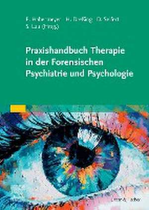 Praxishandbuch Therapie in der Forensischen Psychiatrie und Psychologie de Harald Dreßing