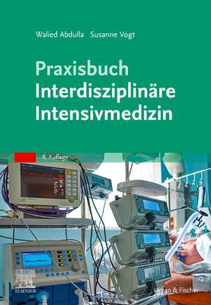 Praxisbuch Interdisziplinäre Intensivmedizin de Walied Abdulla