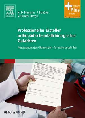 Professionelles Erstellen von orthopädisch-unfallchirurgischen Gutachten de Klaus-Dieter Thomann