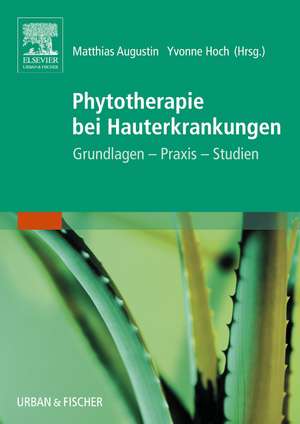 Phytotherapie bei Hauterkrankungen de Matthias Augustin