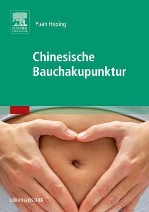 Chinesische Bauchakupunktur de Heping Yuan