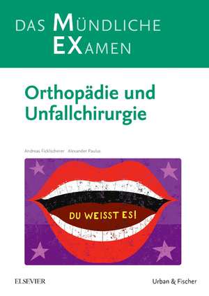 MEX Das Mündliche Examen Orthopädie u. Unfallchirurgie de Andreas Ficklscherer