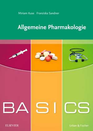 BASICS Allgemeine Pharmakologie de Franziska Sandner